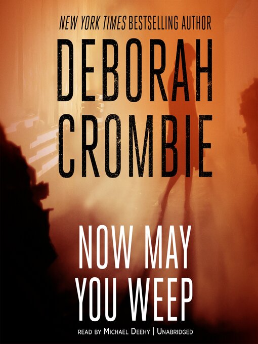 Title details for Now May You Weep by Deborah Crombie - Available